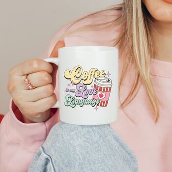Coffee Is My Love Language Mug Valentines Gift For Her, 2 of 2
