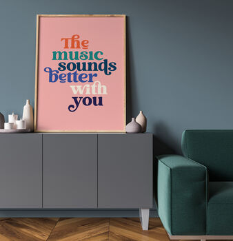 Music Sounds Better With You Typography Print, 2 of 8