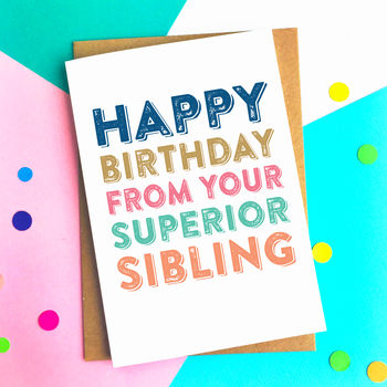 Happy Birthday From Your Superior Sibling Card By Do You Punctuate ...