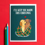 'Keep You Warm This Christmas' Dog Christmas Card, thumbnail 4 of 4