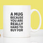 Hard To Buy For Funny Father's Day Mug, thumbnail 1 of 2