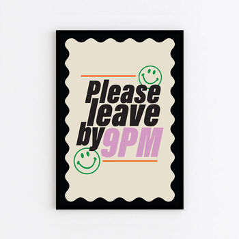 Personalised 'Please Leave By 9pm' Quote Print, 7 of 8