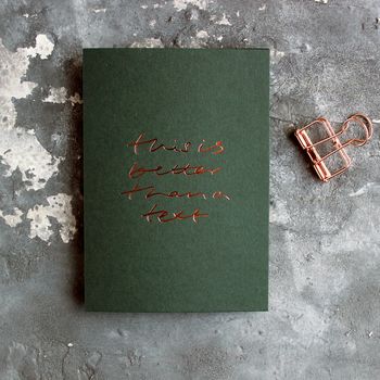 'This Is Better Than A Text' Rose Gold Foil Card, 3 of 6