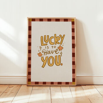 Lucky To Have You Print, Bedroom Art, Living Room Print, 8 of 11
