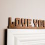 Love You Bye Walnut Wall Door Topper Adhesive Sign, thumbnail 1 of 6