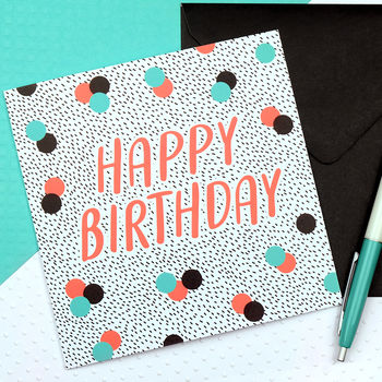 Dotty Happy Birthday Card By Paper Plane | notonthehighstreet.com