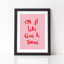 On It Like Gin And Tonic Typography Quote Print, thumbnail 2 of 2