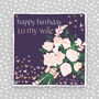 Happy Birthday To My Wife Card, thumbnail 1 of 3