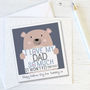 Personalised Bear Card For Daddy Or Dad, thumbnail 2 of 2