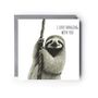 I Love Hanging With You Sloth, thumbnail 3 of 6