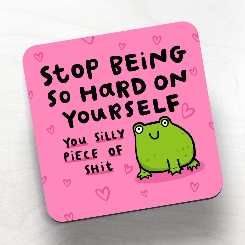 stop-being-so-hard-on-yourself-coaster-gift-by-cat-bean