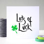 Lots Of Luck Card, thumbnail 1 of 7