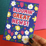 Blooming Great News Funny Flower Congratulations Card, thumbnail 3 of 5