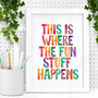 'This Is Where The Fun Stuff Happens' Watercolour Print, thumbnail 1 of 2