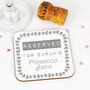 Personalised Reserved For Prosecco Glass Coaster, thumbnail 2 of 3