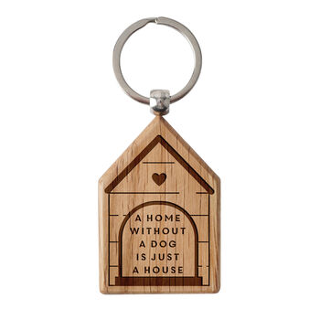 'A Home Without A Dog…' Dog House Shaped Keyring, 3 of 3