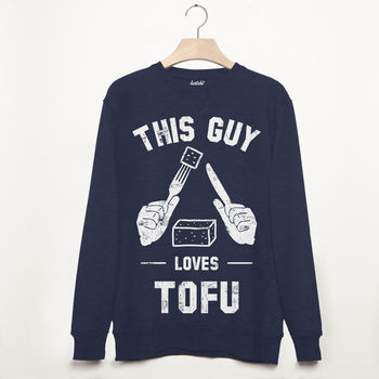 This Guy Loves Tofu Men's Slogan Sweatshirt, 3 of 3
