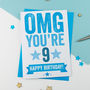 Omg You're Nine Birthday Card, thumbnail 2 of 3
