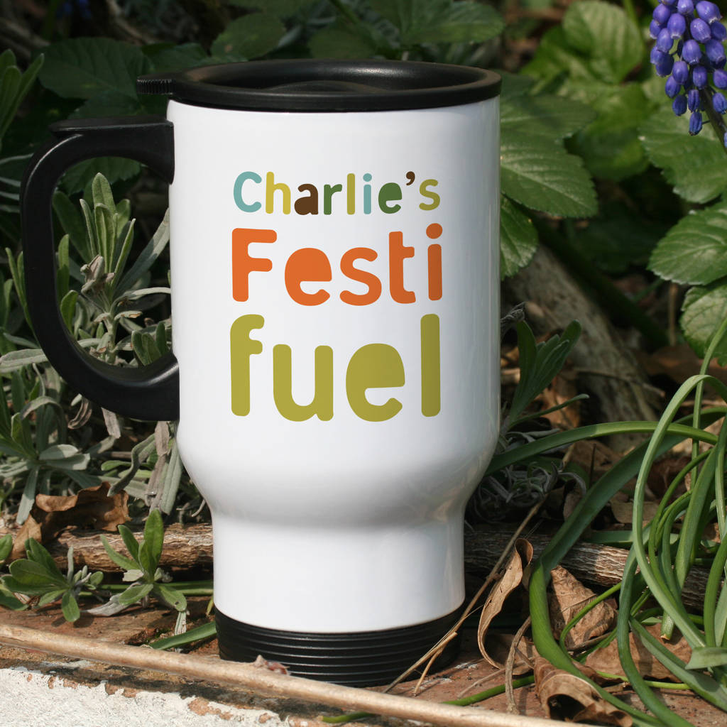 Personalised 'festi Fuel' Festival Travel Mug By So Close