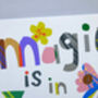 Magic Is In You Personalised Giclee Print, thumbnail 9 of 12
