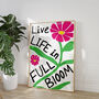 Live Life In Full Bloom Motivational Quote Poster, thumbnail 1 of 5