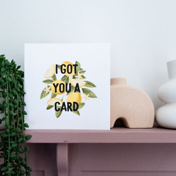 'I Got You A Card' Just Because Card, 6 of 6