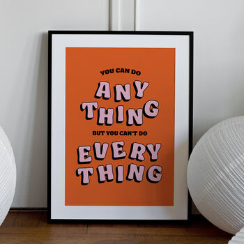 'You Can Do Anything, You Can't Do Everything' Print – Unframed A1, A2, A3, A4, A5, A6, 3 of 3