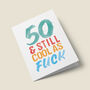 '50 And Still Cool As Fuck' Birthday Card, thumbnail 3 of 4