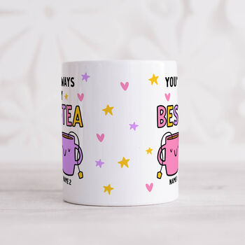 Personalised Mug 'You'll Always Be My Best Tea', 2 of 4