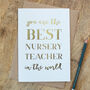 Foil ' Best Nursery Teacher In The Whole World' Card, thumbnail 1 of 3