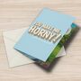 You Make Me Horny! 3D Pop Up Cheeky And Cute Rhino Animal Card! Funny Anniversary Love Card, thumbnail 5 of 9