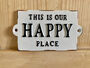 Our Happy Place Cast Iron Wall Plaque Garden Home Sign, thumbnail 1 of 5