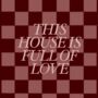 This House Is Full Of Love, thumbnail 3 of 3