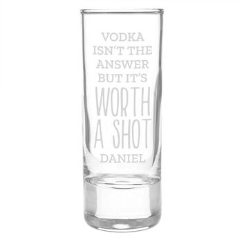 Personalised 'Worth A Shot' Shot Glass, 2 of 4