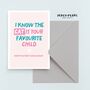 I Know The Cat Is Your Favourite Child Funny Mothers Day Card, thumbnail 2 of 5