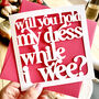 Hold My Dress Bridesmaid Card, thumbnail 1 of 4