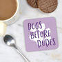 Dogs Before Dudes Coaster, thumbnail 2 of 5