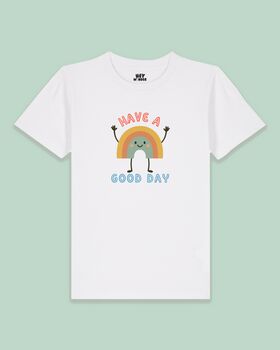 Have A Good Day | Kids T Shirt, 2 of 3