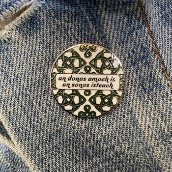 Out With The Bad, In With The Good Irish Proverb Pin, 3 of 3