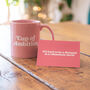 Pink Cup Of Ambition Mug, thumbnail 4 of 6