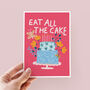 Eat All The Cake Illustrated Birthday Card, thumbnail 1 of 3