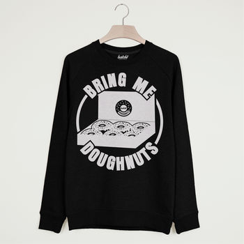 Bring Me Doughnuts Unisex Slogan Sweatshirt, 2 of 3