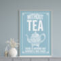 Vintage Style Tea Quote Print, For The Tea Lover, thumbnail 2 of 10
