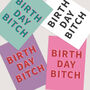 Birthday Bitch Card. Funny Birthday Card For Her, thumbnail 1 of 5