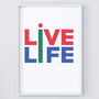 Live Life Print By Marcus Walters, thumbnail 2 of 3