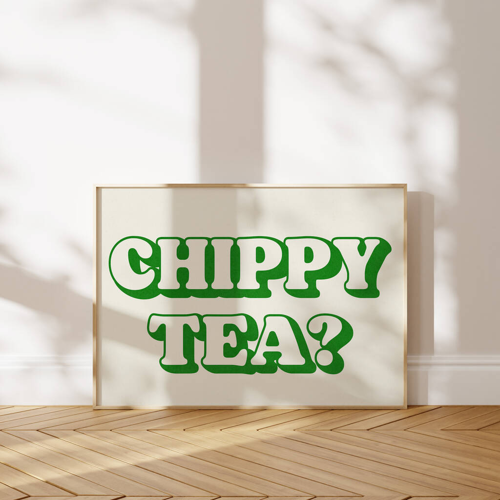 Chippy Tea? Art Print, 1 of 3