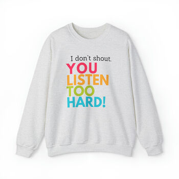 I Don't Shout Crewneck Sweatshirt, 2 of 2