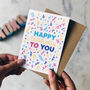 Happy Birthday To You Colourful Card, thumbnail 1 of 4
