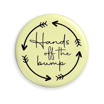 Hands Off The Bump Button Badge, 4 of 5