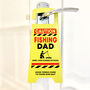 Personalised Caution 'Fishing Dad' Door Hanger, thumbnail 1 of 2